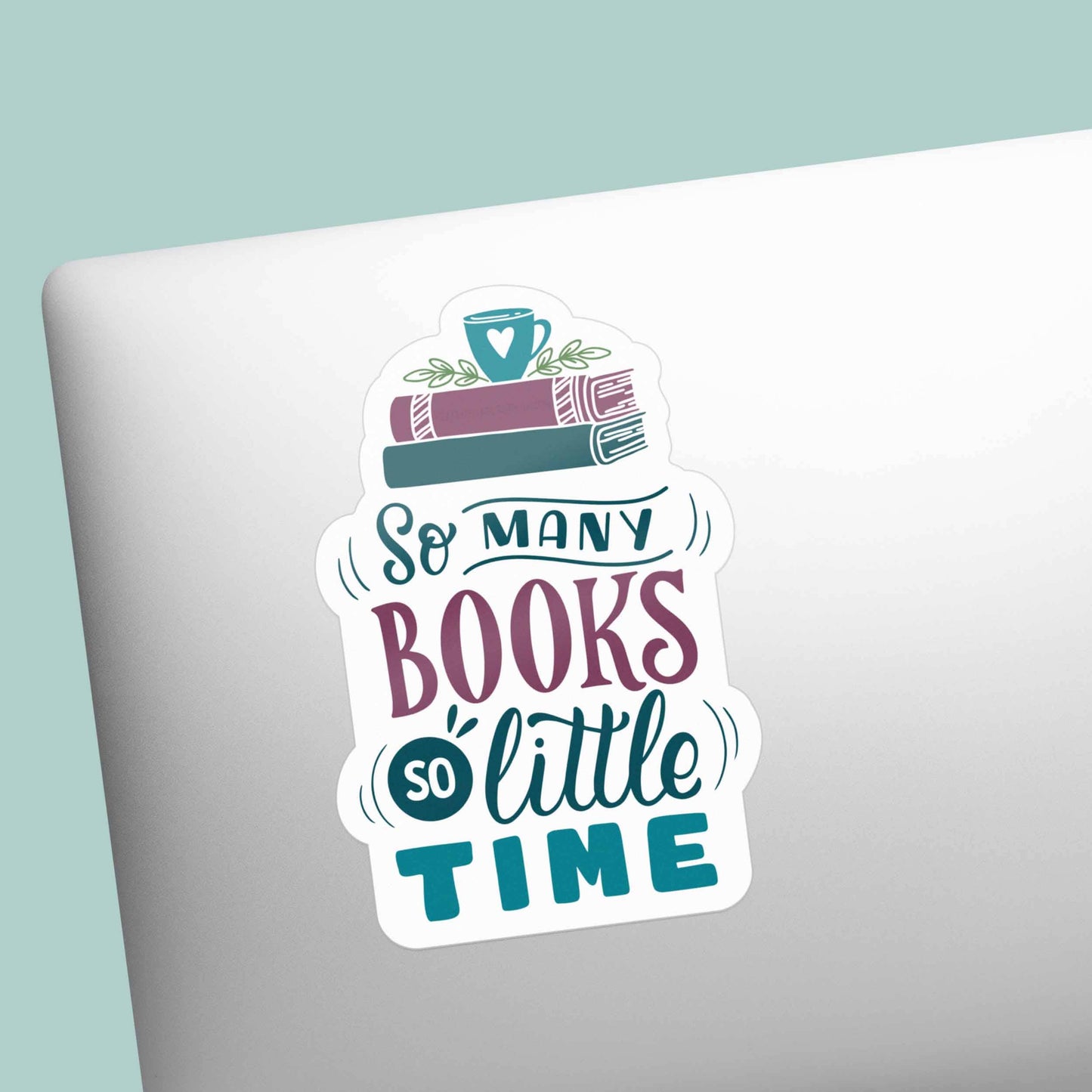 So Many Books So Little Time Reading Sticker