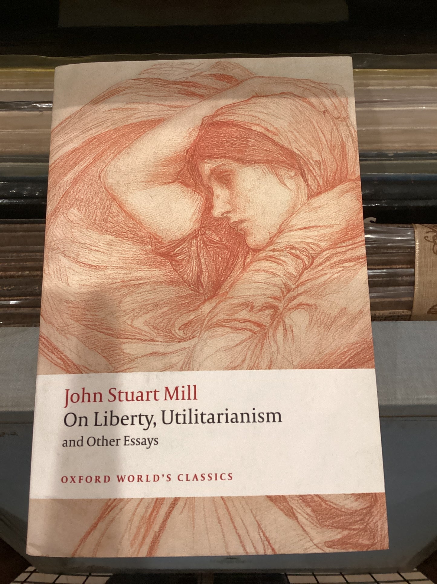 On Liberty,Utilitarianism, and Other Essays