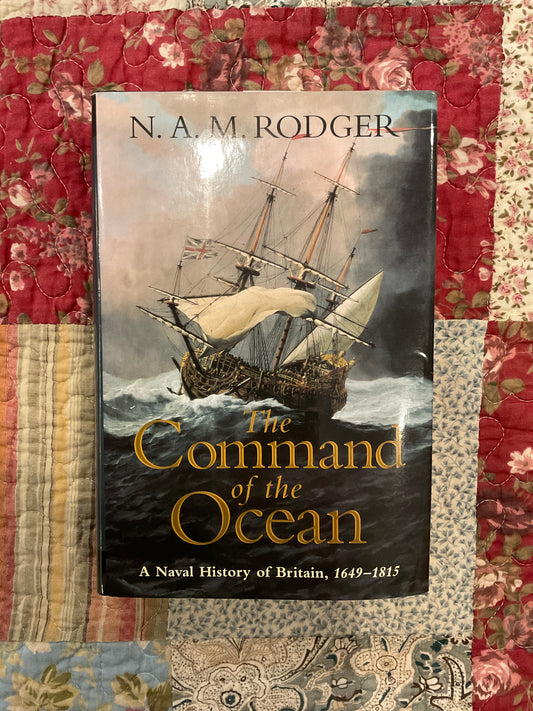 The Command of the Ocean; A Naval History of Briatin, 1649-1815