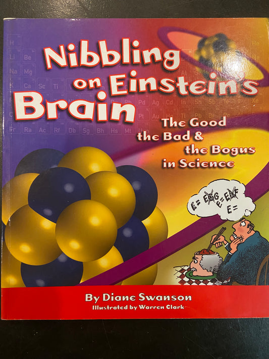 Nibbling on Einstein’s Brain; The Good the Bad & the Bogus in Science