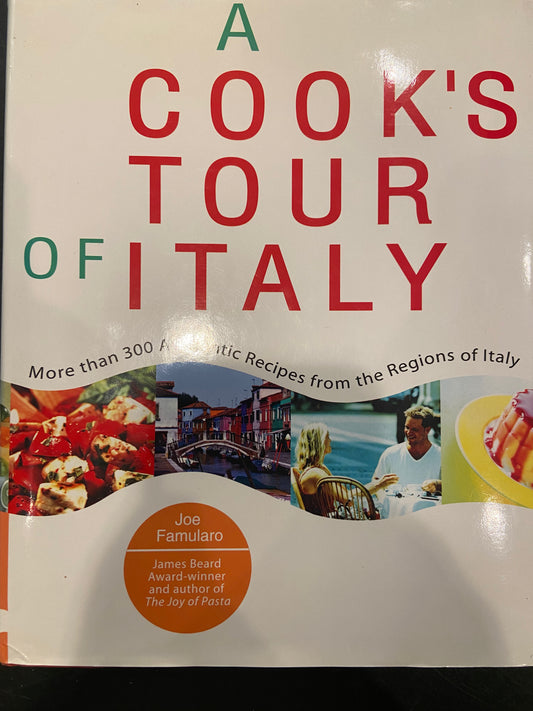 A Cook’s Tour of Italy; More than 300 Authentic Recipes from the Regions of Italy