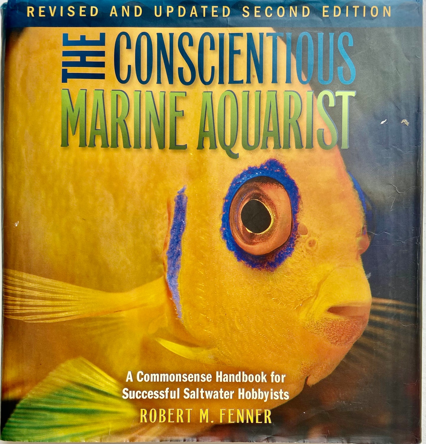 The Conscientious Marine Aquarist: A Commonsense Handbook for Successful Saltwater Hobbyists (Microcosm/T.F.H. Professional)