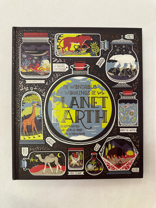 The Wondrous Workings of Planet Earth: Understanding our World and its Ecosystems