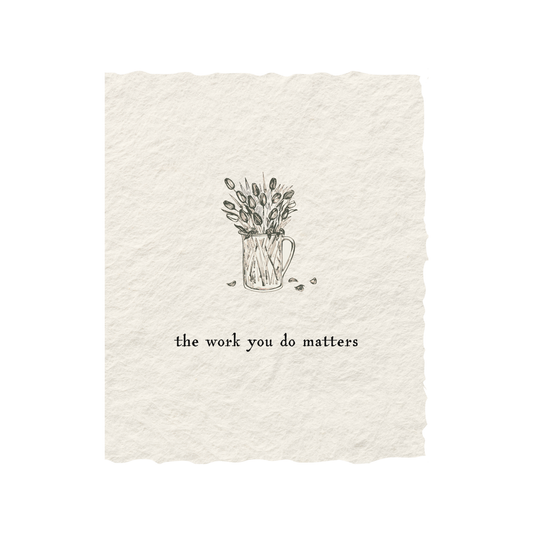 Paper Baristas - Your Work Matters | Teacher Appreciation Greeting Card