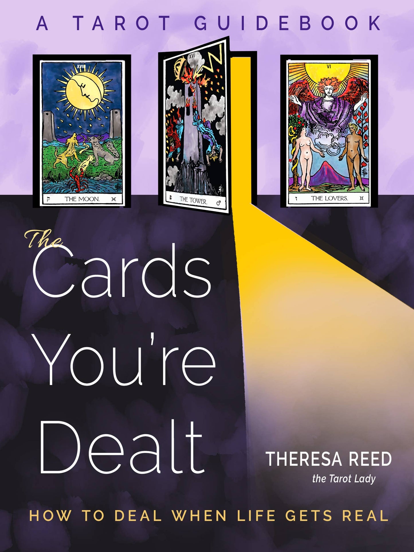 The Cards You're Dealt (A Tarot Guidebook)