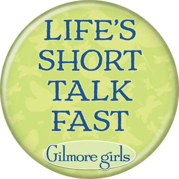 Ata-Boy - Gilmore Girls Life's Short  Button